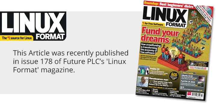 This Article was recently published in issue 178 of Future Publications 'Linux Format' magazine. 